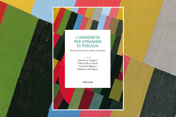copertina del libro L'università per Stranieri di Perugia. Storia di un Ateneo aperto al mondo